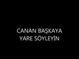 Canan Başkaya _ Yare Söyleyin