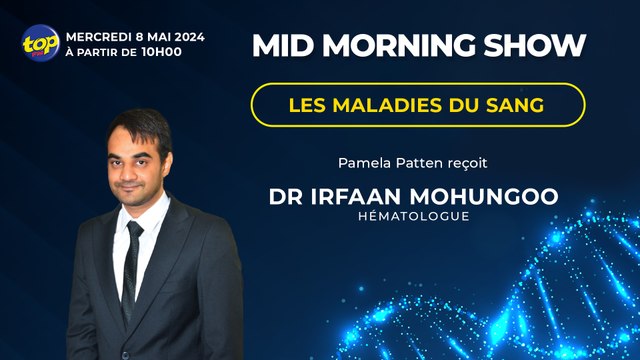 Mid Morning Show :Pamela Patten reçoit le Dr Irfaan Mohungoo.