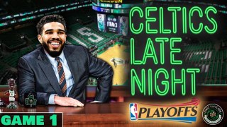 CELTICS LATE NIGHT | Cavs @ Celtics Game 1 | First to the Floor