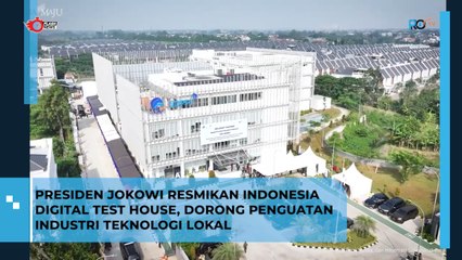 Presiden Jokowi Resmikan Indonesia Digital Test House, Dorong Penguatan Industri Teknologi Lokal