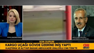 Bakan Uraloğlu, gövde üzerine iniş yapan kargo uçağına ilişkin bilgileri aktardı