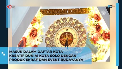 Masuk dalam Daftar Kota Kreatif Dunia! Kota Solo dengan Produk Ekraf dan Event Budayanya