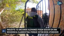 Inaudito: 10 ancianos alemanes piden seguir en una residencia clandestina porque están bien atendidos