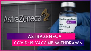 AstraZeneca Withdraws COVID-19 Vaccine Amid TTS Side Effect Row, Cites 'Commercial Reasons'