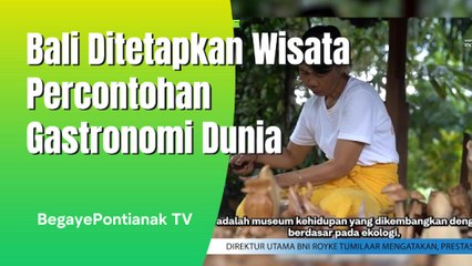 Kenapa Harus Bali Menjadi Percontohan Wisata Gastronomi Dunia, Ini Faktanya