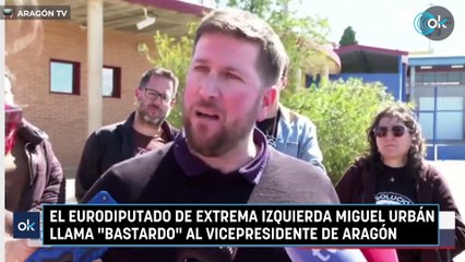 El eurodiputado de extrema izquierda Miguel Urbán llama "bastardo" al vicepresidente de Aragón