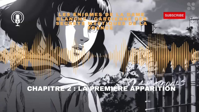 les énigmes de la dame blanche, gardienne des secrets mystiques de la France chapitre 2 : la première apparition