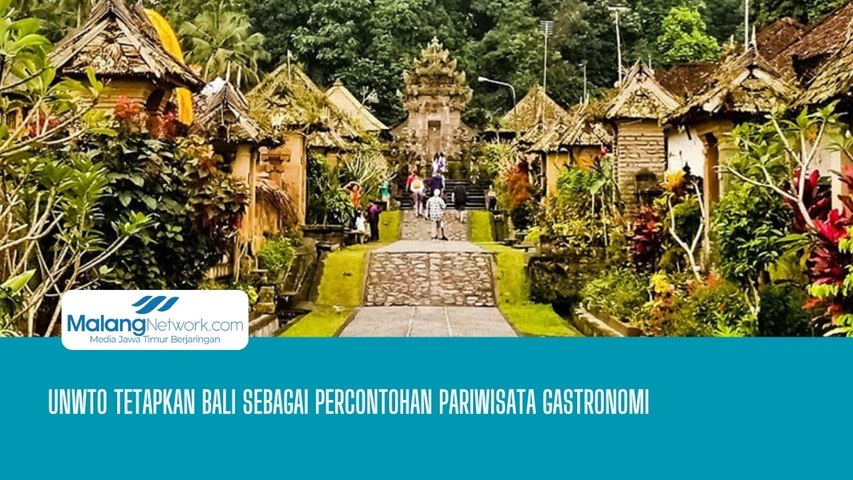 UNWTO Tetapkan Bali Sebagai Percontohan Pariwisata Gastronomi Dunia