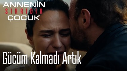 Gücüm Kalmadı Artık