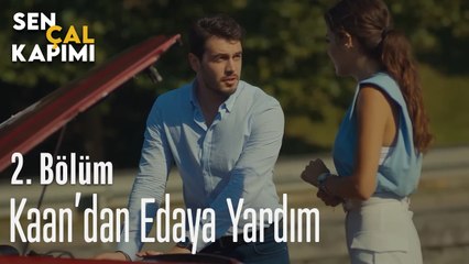 Kaan'dan Edaya Yardım - Sen Çal Kapımı 2. Bölüm