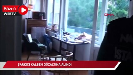 Şarkıcı Kalben'e gözaltı