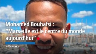 Mohamed Bouhafsi :  “Marseille est le centre du monde aujourd’hui”
