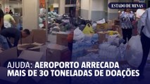 Aeroporto da Pampulha arrecada mais de 30 toneladas de doações para o RS