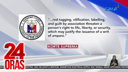 Korte Suprema - Red tagging, banta sa buhay, kalayaan, at seguridad ng isang tao | 24 Oras