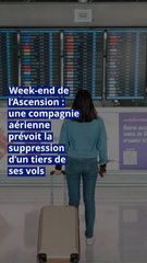Week-end de l’Ascension : une compagnie aérienne prévoit la suppression d’un tiers de ses vols