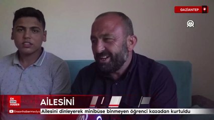 Gaziantep'te ailesini dinledi, 9 kişinin öldüğü kazadan kurtuldu