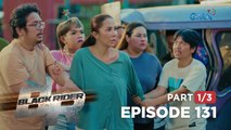Black Rider: Ang bubog ng mapaghiganting kapitana (Full Episode 131 - Part 1/3)