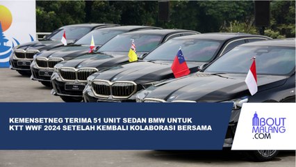 WOW! KEMENSETNEG MENERIMA 52 UNIT SEDAN BMW UNTUK KTT WWF 2024