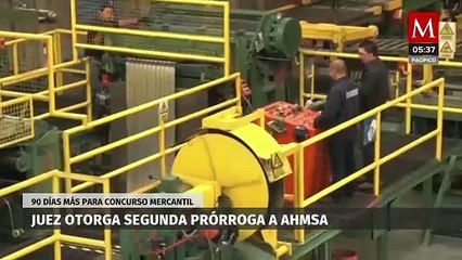 Juez otorga a AHMSA una segunda prórroga para concluir concurso mercantil