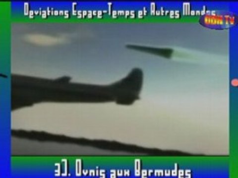 De: Déviations et espace temps 3. Ovnis aux bermudes