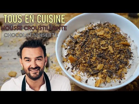 Tous en cuisine #81 : La mousse croustillante chocolat noisette de Cyril Lignac ! (Exclusivité Dailymotion)
