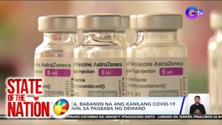 Astrazeneca, babawiin na ang kanilang Covid-19 vaccines dahil sa pagbaba ng demand | SONA