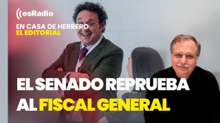 Editorial Luis Herrero: El Senado reprueba al fiscal general con la mayoría absoluta del PP