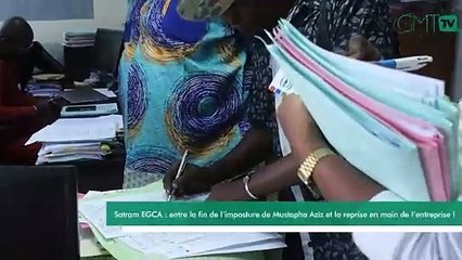 [#Reportage] Satram EGCA : fin de l’imposture de Mustapha Aziz et la reprise en main de la société