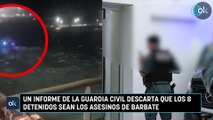 Un informe de la Guardia Civil descarta que los 8 detenidos sean los asesinos de Barbate