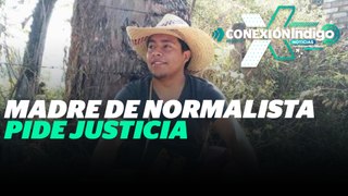 Madre de normalista en Guerrero pide la pena máxima para policías involucrados | Reporte Indigo