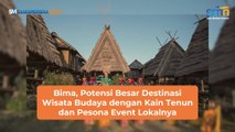 Bima, Potensi Besar Destinasi Wisata Budaya dengan Kain Tenun dan Pesona Event Lokalnya