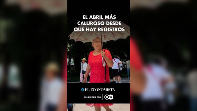 El abril más caluroso desde que hay registros