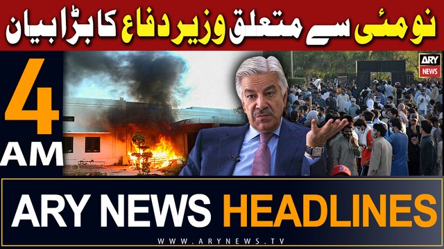 ARY News 4 AM Headlines 9th May 2024 | Defence Minister Khawaja Asif's Huge Statement Regarding 9 May