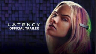 Latency | Official Trailer - Sasha Luss, Alexis Ren