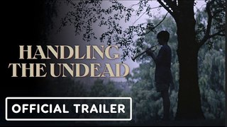 Handling The Undead | Official Trailer - Renate Reinsve, Anders Danielsen Lie