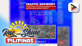 Heavy traffic, asahan sa ilang kalsada sa pag-transport ng tunnel boring machine para sa Metro Manila Subway Project