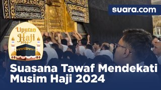 Suasana Tawaf di Ka'bah Mendekati Musim Haji 2024 di Makkah