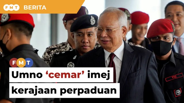 Desak bebas Najib, Umno ‘cemar’ imej kerajaan perpaduan, kata penganalisis