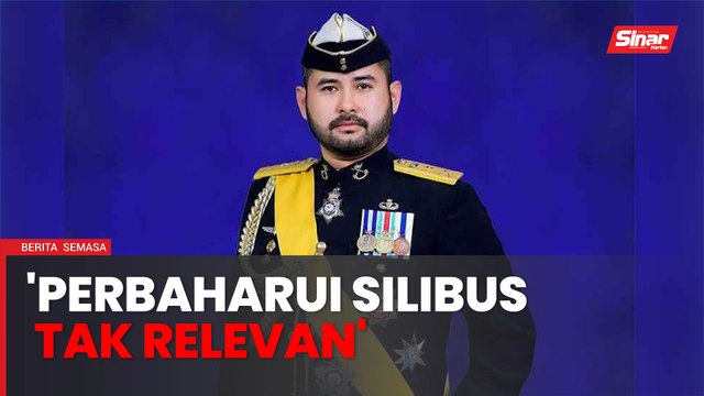 Ganti silibus mata pelajaran tidak relevan - Tunku Mahkota Ismail