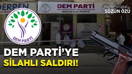 BİLDİK SENARYO İŞ BAŞINDA! DEM PARTİ’YE SİLAHLI SALDIRI