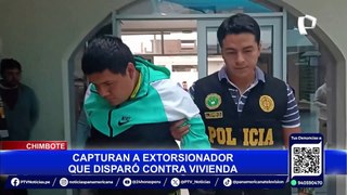 Chimbote: extorsionador que disparó contra vivienda de comerciante exigía 20 mil soles