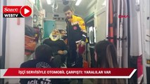 İşçi servis minibüsüyle otomobil çarpıştı: 7 yaralı