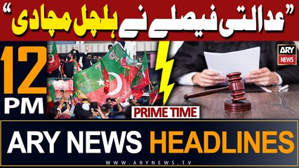 ARY News 12 PM Prime Time Headlines 9th May 2024 | "Court Order"
