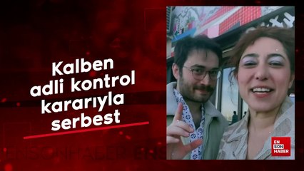 Kalben, adli kontrol kararıyla serbest
