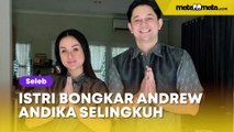 Istri Bongkar Borok Perselingkuhannya, Andrew Andika Ketahuan Bayar Ani-Ani Hingga Rp 10 Juta