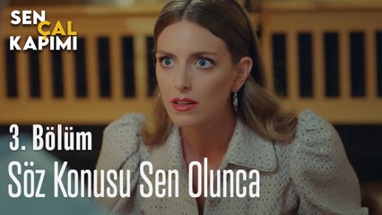Söz Konusu Sen Olunca  - Sen Çal Kapımı 3. Bölüm