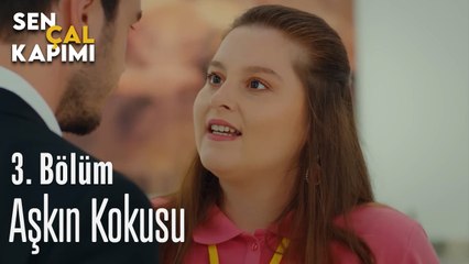 Aşkın Kokusu - Sen Çal Kapımı 3. Bölüm