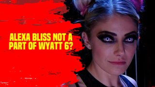 Alexa Bliss not in Wyatt 6