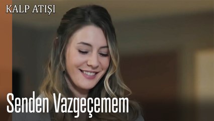 Senden Vazgeçemem