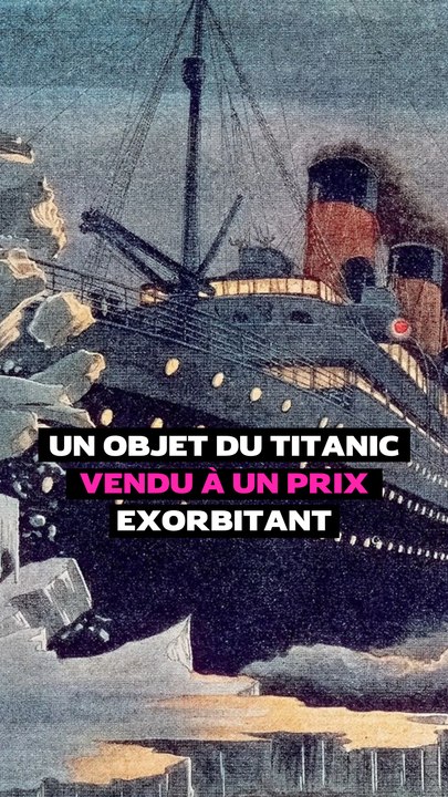 Un objet du Titanic vendu aux enchères